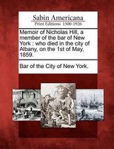 Memoir of Nicholas Hill, a Member of the Bar of New York
