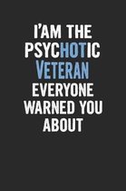 I'am the Psychotic Veteran Everyone Warned You about