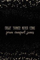 Great Things Never Come from Comfort Zones