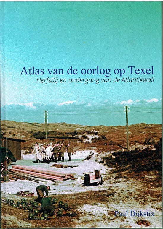 Atlas van de oorlog op Texel - Paul Dijkstra | Tiliboo-afrobeat.com