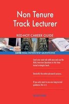 Non Tenure Track Lecturer Red-Hot Career Guide; 2498 Real Interview Questions