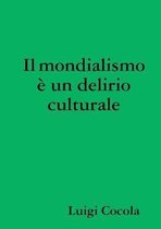 Il mondialismo  un delirio culturale