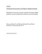 Simulation Evaluation of a Low-Altitude Helicopter Flight Guidance System Adapted for a Helmet-Mounted Display