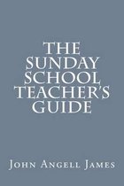 The Sunday School Teacher's Guide