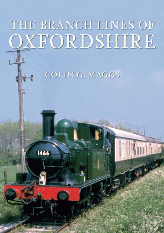 The Branch Lines of ... - The Branch Lines of Oxfordshire