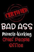 Certified Bad Ass Miracle-Working Chief People Office