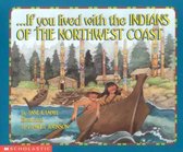 --if You Lived With the Indians of the Northwest Coast