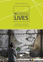 Urban Lives: Viaggio alla scoperta della street art in Italia