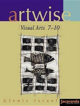 Artwise: Visual Arts 7 - 10