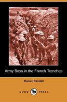 Army Boys in the French Trenches (Dodo Press)