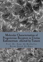 Molecular Characterization of Progesterone Receptors in Uterine Endometrium effected by Tumors