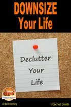 Downsize Your Life: Declutter Your Life