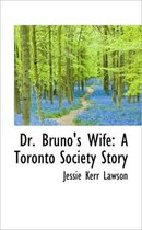 Dr. Bruno's Wife