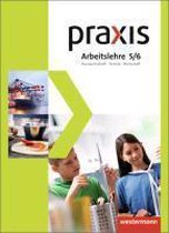 Praxis Arbeitslehre 5 /6 . SchÃ¼lerband. Hauswirtschaft/Technik/Wirtschaft. Gesamtschulen. Nordrhein-Westfalen