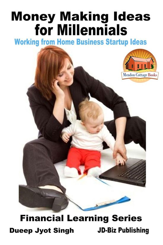 Money Making Ideas for Millennials - Working from Home Busin ... - cover