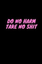 Do No Harm Take No Shit