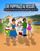 Dr. Puppyrazzi al Rescate Una Aventura en Mundo Travis