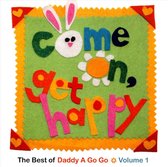 Come on, Get Happy: The Best of Daddy a Go Go, Vol. 1