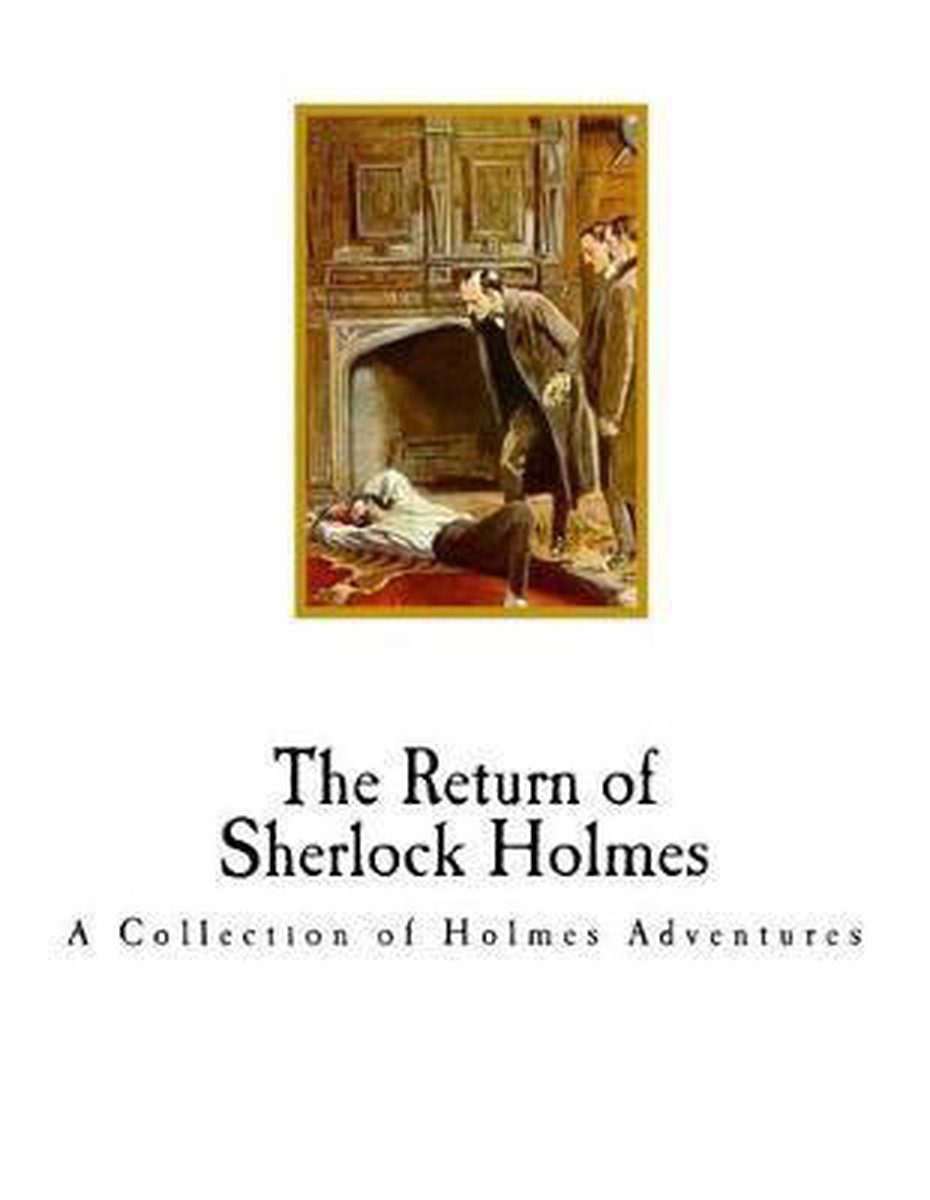 Sherlock Holmes-the Return Of Sherlock Holmes van Arthur C Conan Doyle
