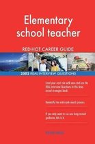 Elementary School Teacher Red-Hot Career Guide; 2502 Real Interview Questions