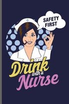 Safety First Drink with a Nurse
