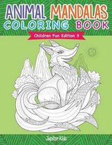 Animal Mandalas Coloring Book - Children Fun Edition 3