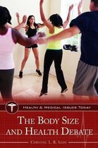 Health and Medical Issues Today-The Body Size and Health Debate