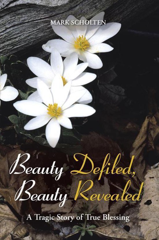 Beauty Defiled Beauty Revealed Ebook Mark Scholten Boeken Bol