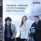 Jacques Thibaud String Trio - Milhaud : Martinu: Complete Works For String Trio (CD)