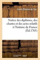 Notice Des Diplomes, Des Chartes Et Des Actes Relatifs A L'Histoire de France, Qui Se Trouvent