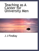 Teaching as a Career for University Men