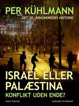 Det 20. århundredes historie - Israel eller Palæstina: Konflikt uden ende?