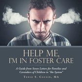 Help Me, I’M in Foster Care