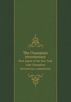 The Champlain Tercentenary First Report of the New York Lake Champlain Tercentenary Commission