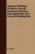 Amature Windings Of Direct Current Dynamos Extension And Application Of A General Winding Rule