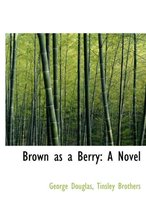 Brown as a Berry