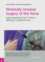 Minimally Invasive Surgery of the Horse: Upper Respiratory Tract, Thorax, Abdomen, Urogenital Tract
