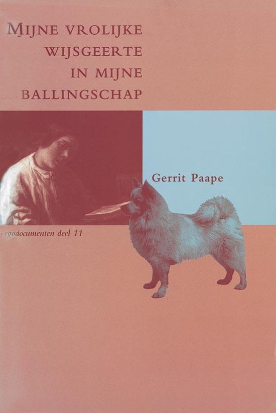 Egodocumenten 11 -   Mijne vrolijke wijsgeerte in mijne ballingschap