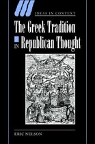 Ideas in ContextSeries Number 69-The Greek Tradition in Republican Thought
