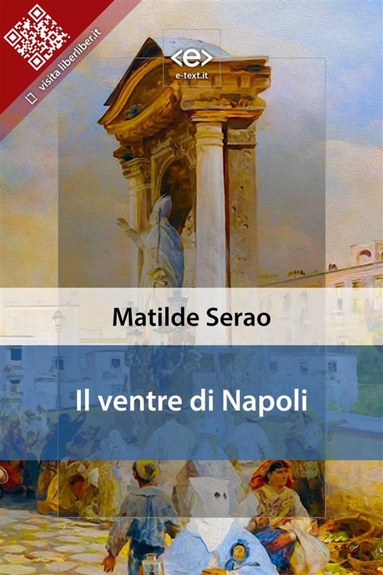 Liber Liber Il ventre di Napoli (ebook), Matilde Serao 9788897313946 Boeken
