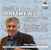 Peter Sheppard Skærved - David Matthews: Music For solo violin volume 1 (CD)