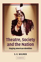 Cambridge Studies in American Theatre and DramaSeries Number 15- Theatre, Society and the Nation