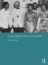 Routledge Studies in the Modern History of Asia - Thailand in the Cold War
