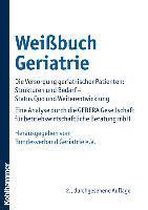 Weissbuch Geriatrie: Die Versorgung Geriatrischer Patienten