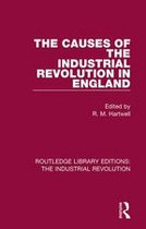 Routledge Library Editions: The Industrial Revolution - The Causes of the Industrial Revolution in England