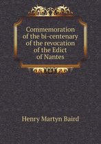 Commemoration of the Bi-Centenary of the Revocation of the Edict of Nantes