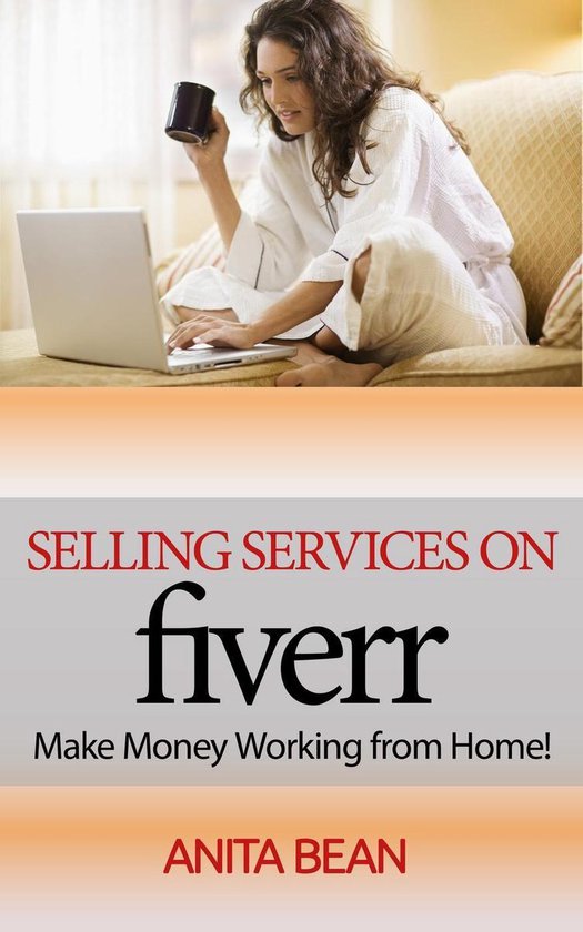 Selling Services On Fiverr - Make Money Working From Home - cover