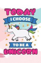 Today I Choose to Be a Unicorn