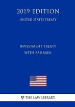 Investment Treaty with Bahrain (United States Treaty)