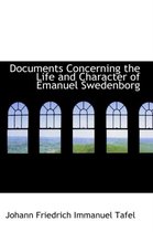 Documents Concerning the Life and Character of Emanuel Swedenborg